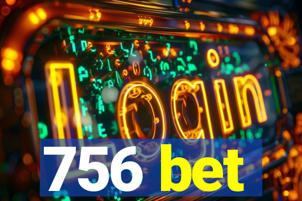 756 bet